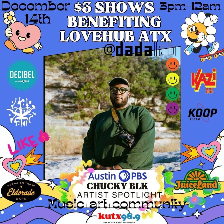 Flyer: $3 Shows benefiting LoveHub ATX at DADA Lab, December 14, with an Austin PBS artist spotlight on Chucky Blk